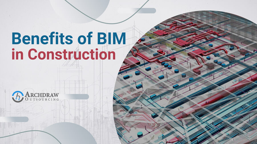 Benefits of BIM in Construction