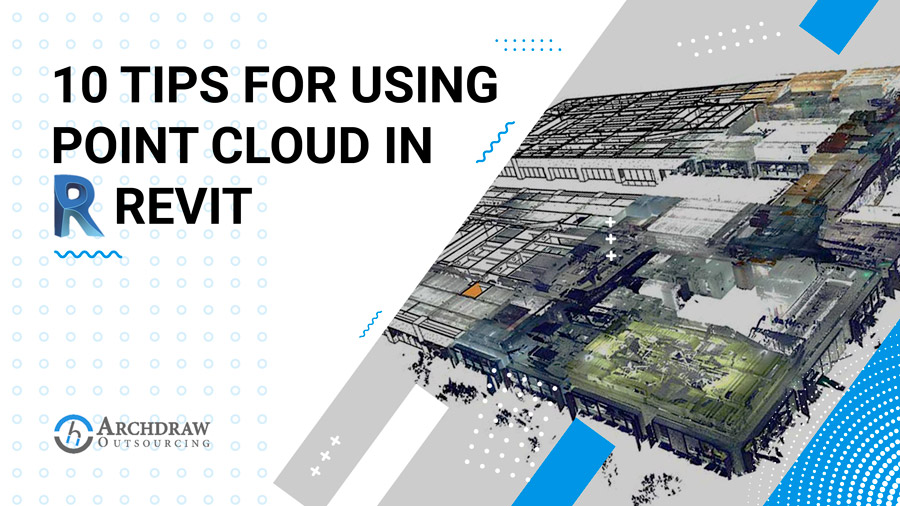 10 Tips for Using Point Cloud in Revit