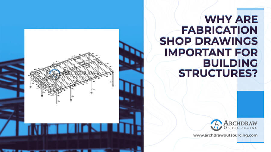 Fabrication Shop Drawings